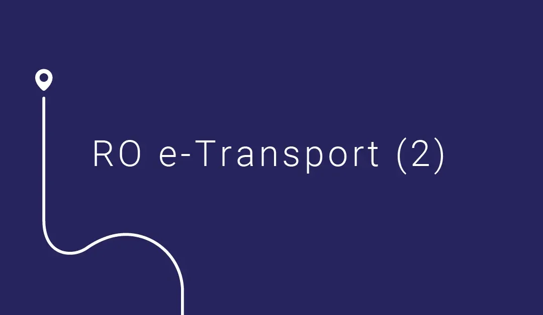 RO e-Transport: Who Must Report and What Are the Transporters’ Responsibilities
