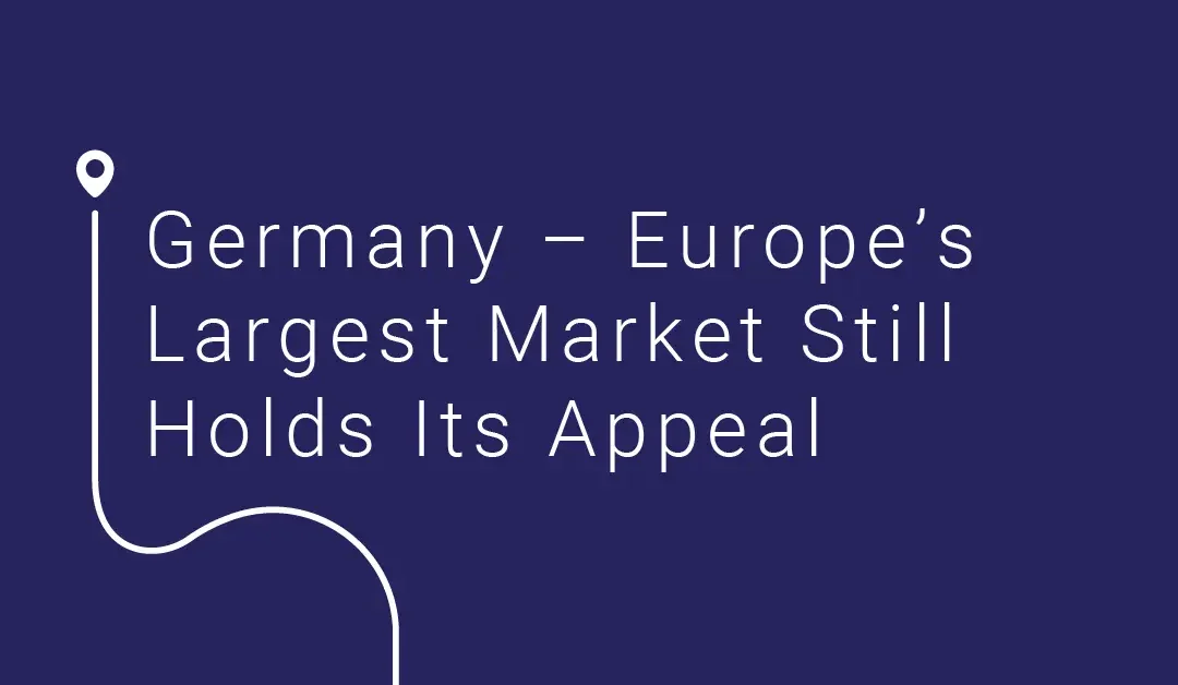 Germany – Europe’s Largest Market Still Holds Its Appeal