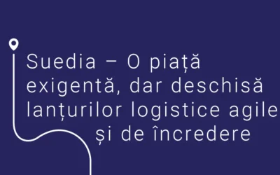 Suedia – O piață exigentă, dar deschisă lanțurilor logistice agile și de încredere