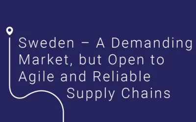 Sweden – A Demanding Market, but Open to Agile and Reliable Supply Chains